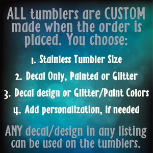 1. Glitter and/or Painted Stainless Steel Tumbler